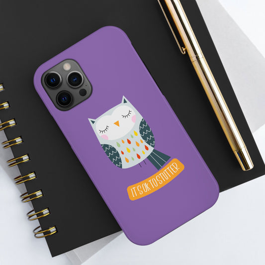 It's OK to Stutter Owl Phone Case