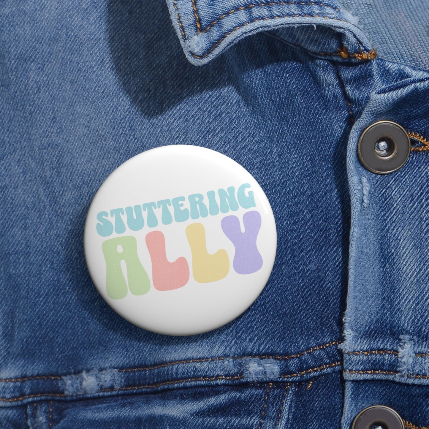 Stuttering Ally Pin Button 1.25" 2.25" or 3"