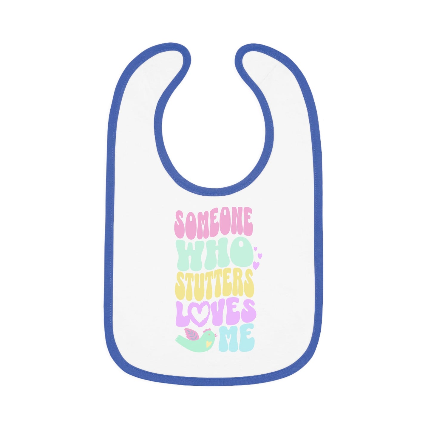 Someone Who Stutters Loves Me Baby Bib