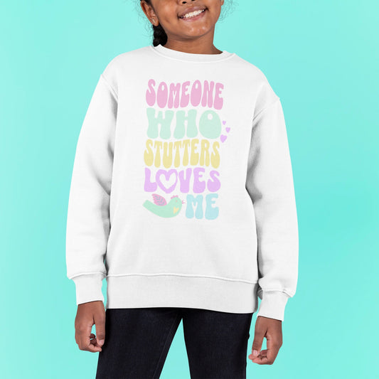 Someone who Stutters Loves Me Crewneck Youth Sweatshir