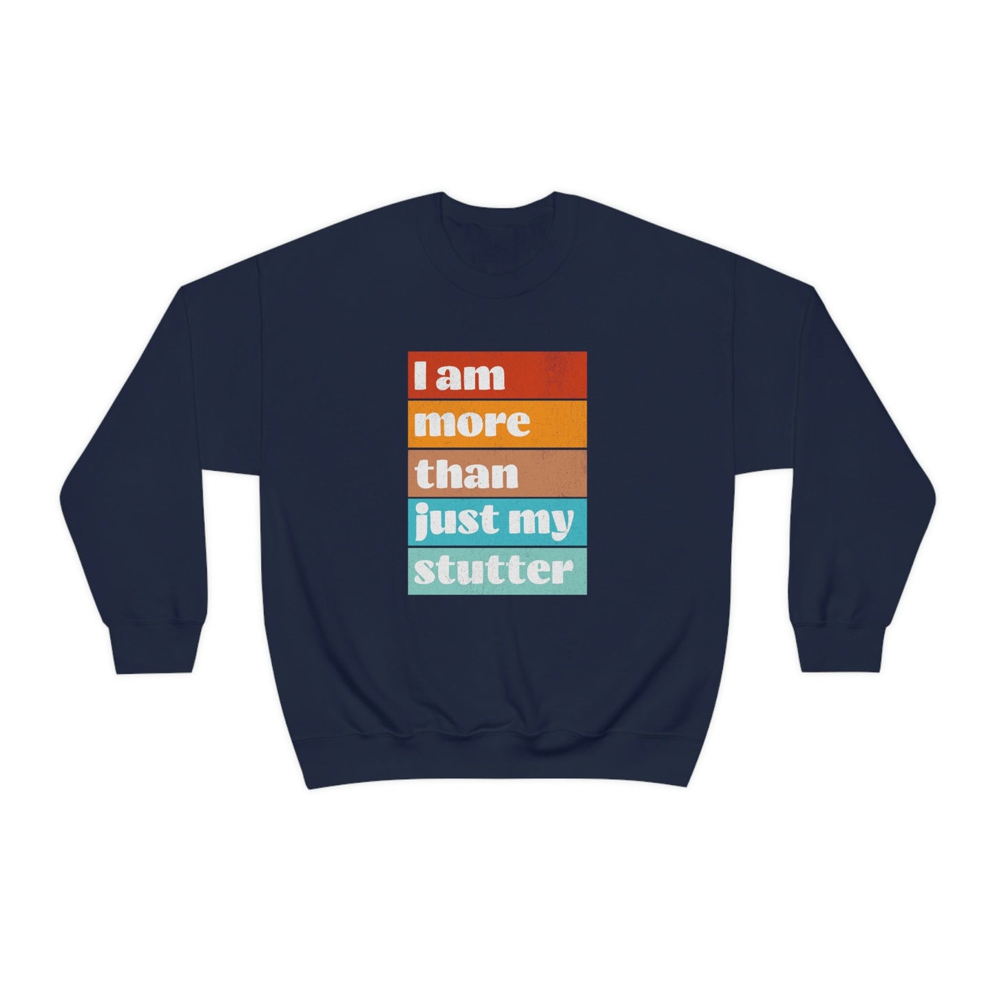 I Am More Than Just My Stutter Crewneck Sweatshirt