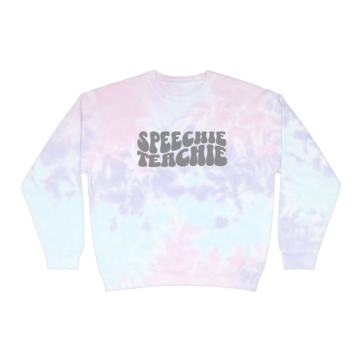 Speechie Teachie Tie-Dye Sweatshirt SLP Gift