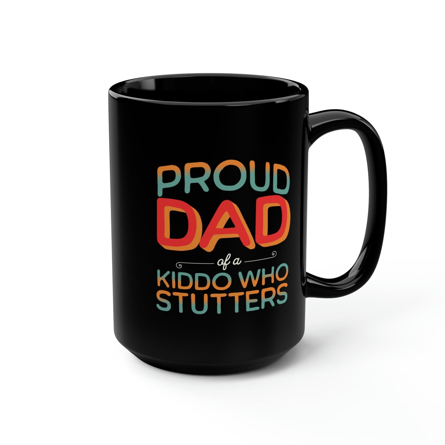 Proud Dad of a Kiddo Who Stutters Black Father's Day 15oz Mug