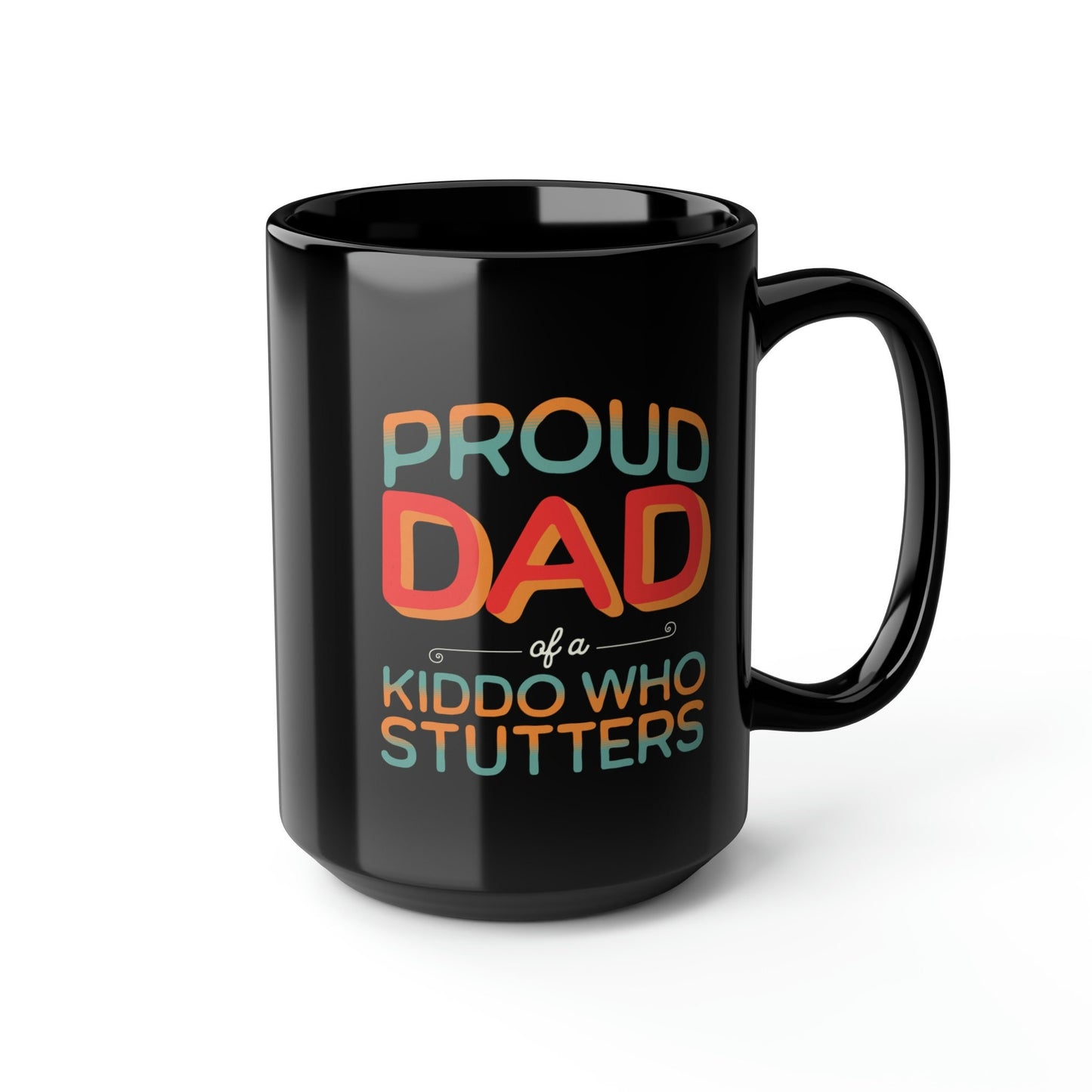 Proud Dad of a Kiddo Who Stutters Black Father's Day 15oz Mug