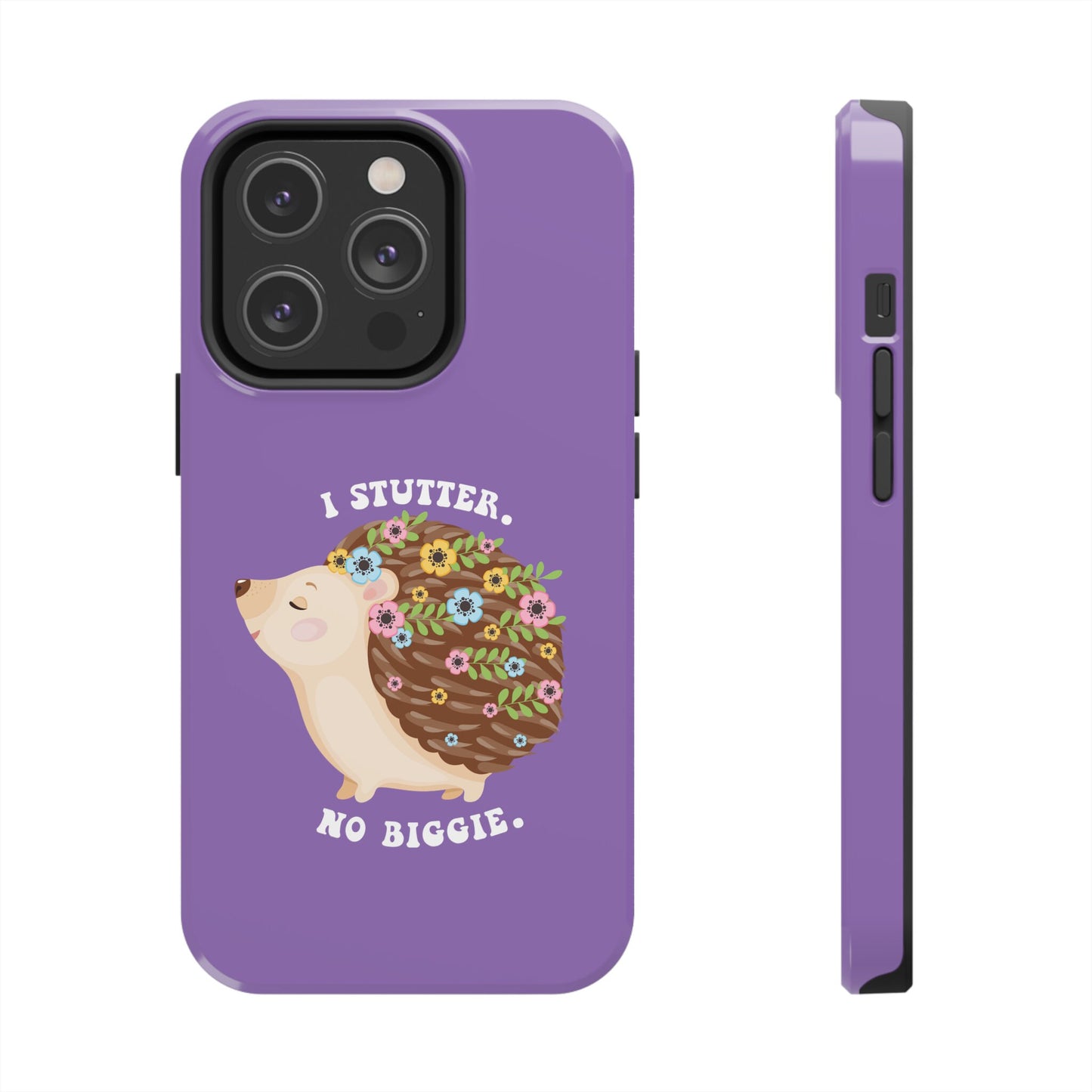 I Stutter No Biggie Hedgehog Phone Case