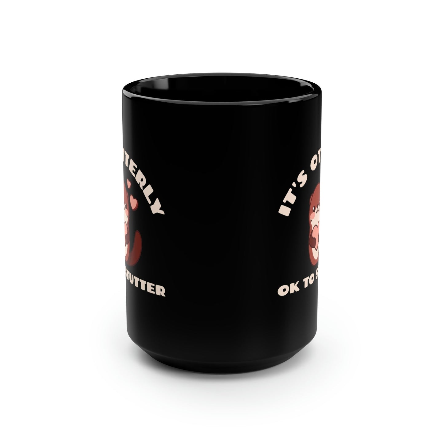 It's Otterly OK to Stutter Otter Stutter 15 oz. Mug