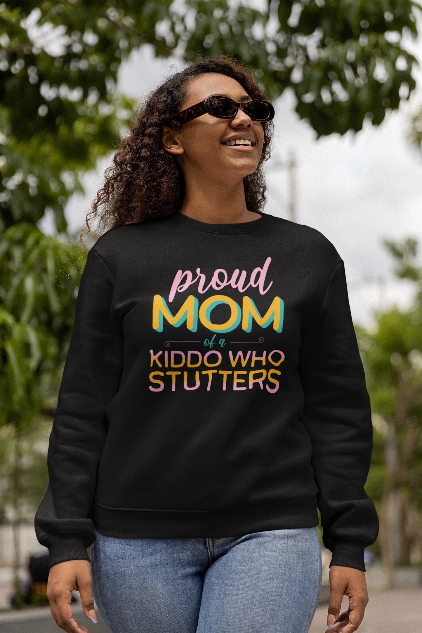 Proud Mom of a Kiddo who Stutters Sweatshirt