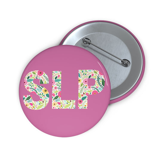 SLP Floral Pin Button 1.25" 2.25" 3"