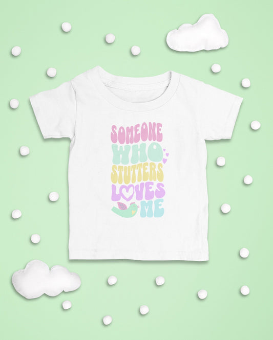 Someone Who Stutters Loves Me Baby Short Sleeve T-Shirt