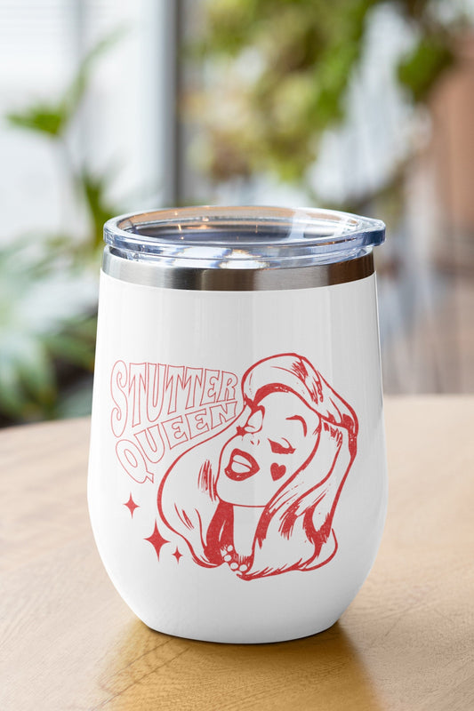 Stutter Queen Chill Wine Tumbler