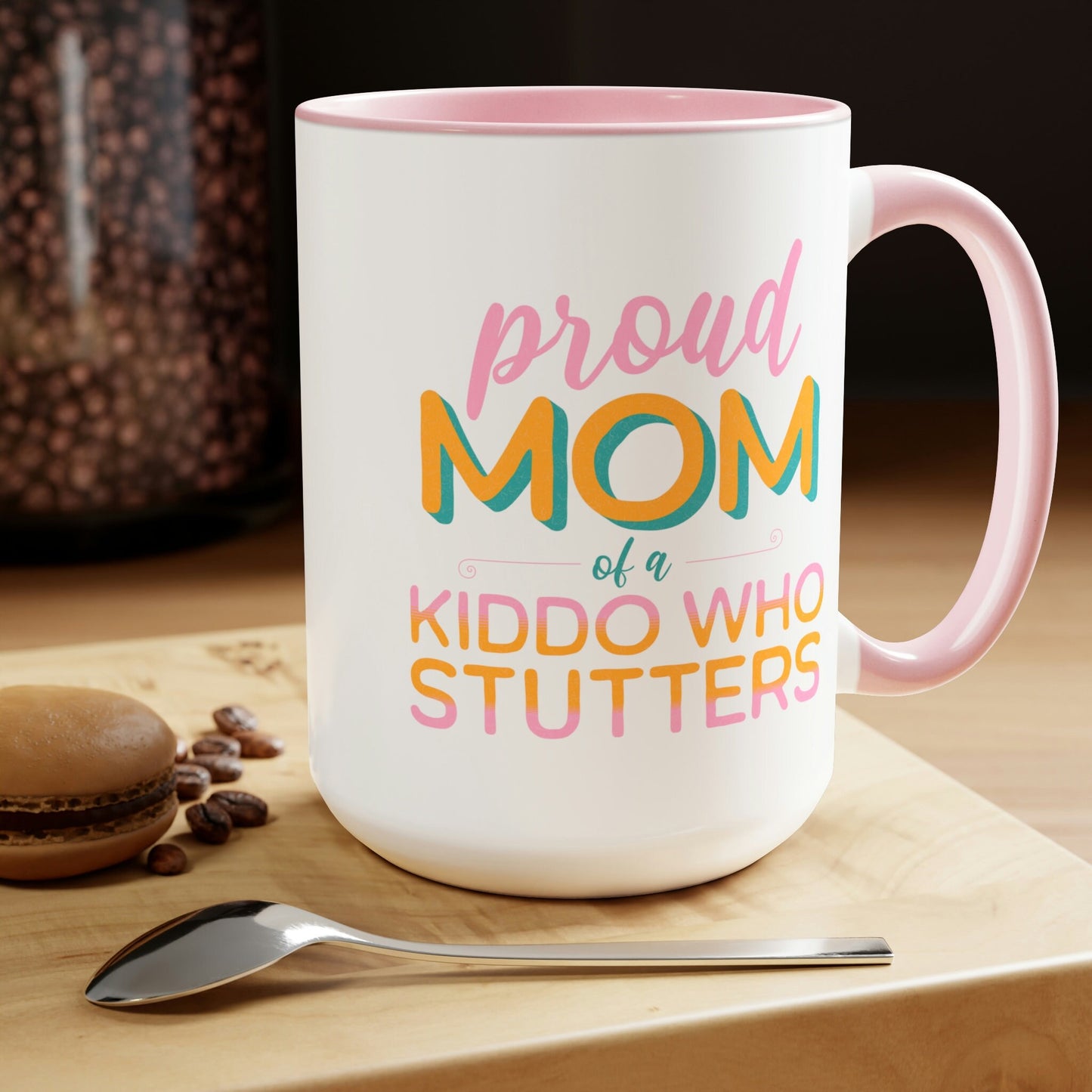 Proud Mom of Kiddo Who Stutters 15oz Mug