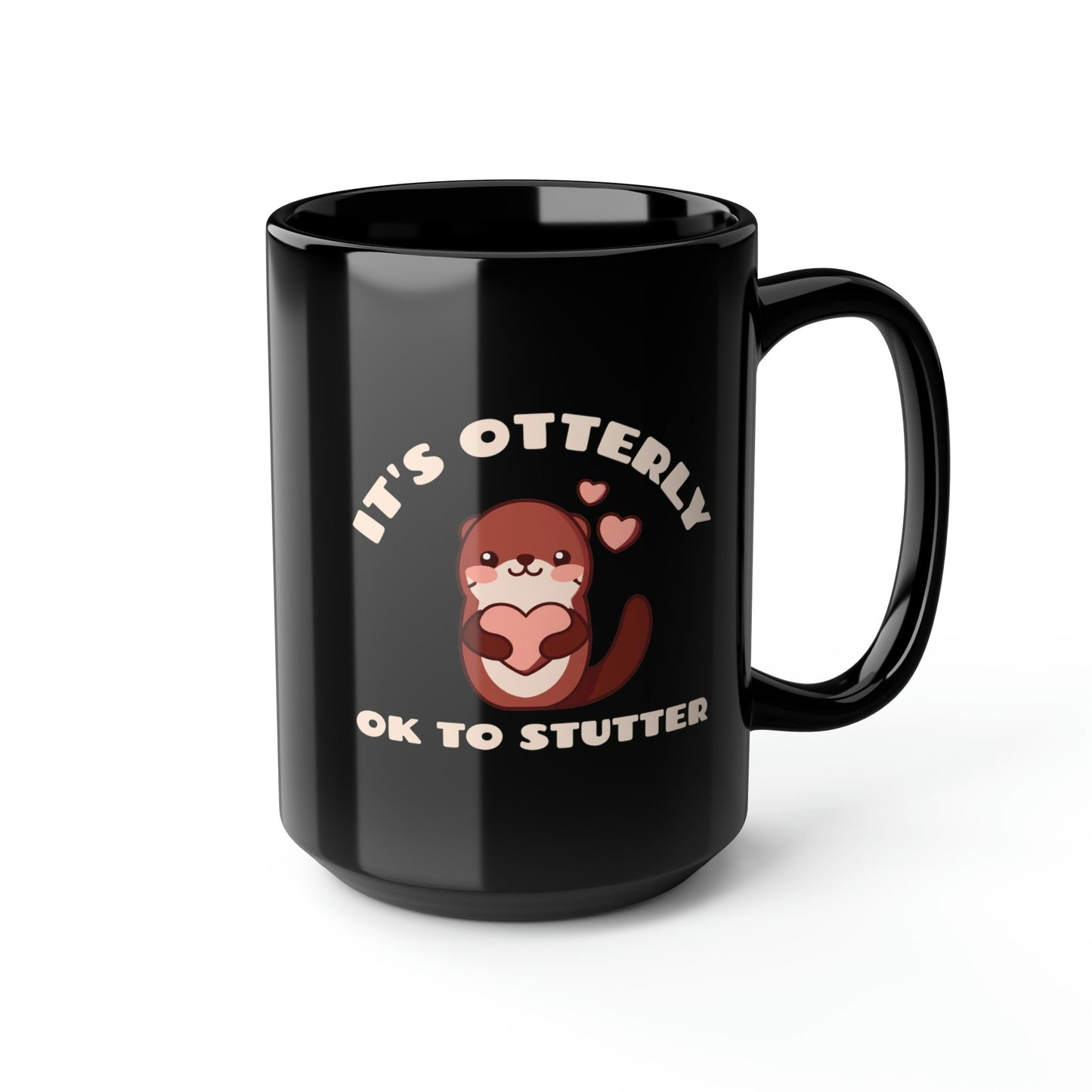 It's Otterly OK to Stutter Otter Stutter 15 oz. Mug