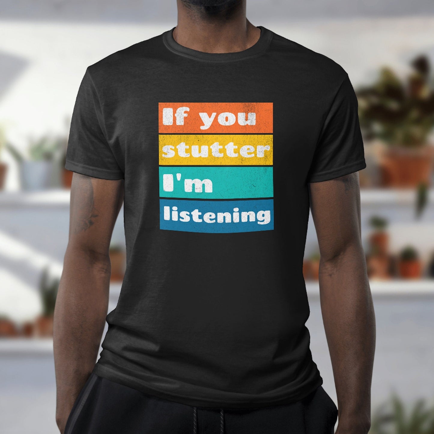 If You Stutter I'm Listening Stutter Ally T-shirt