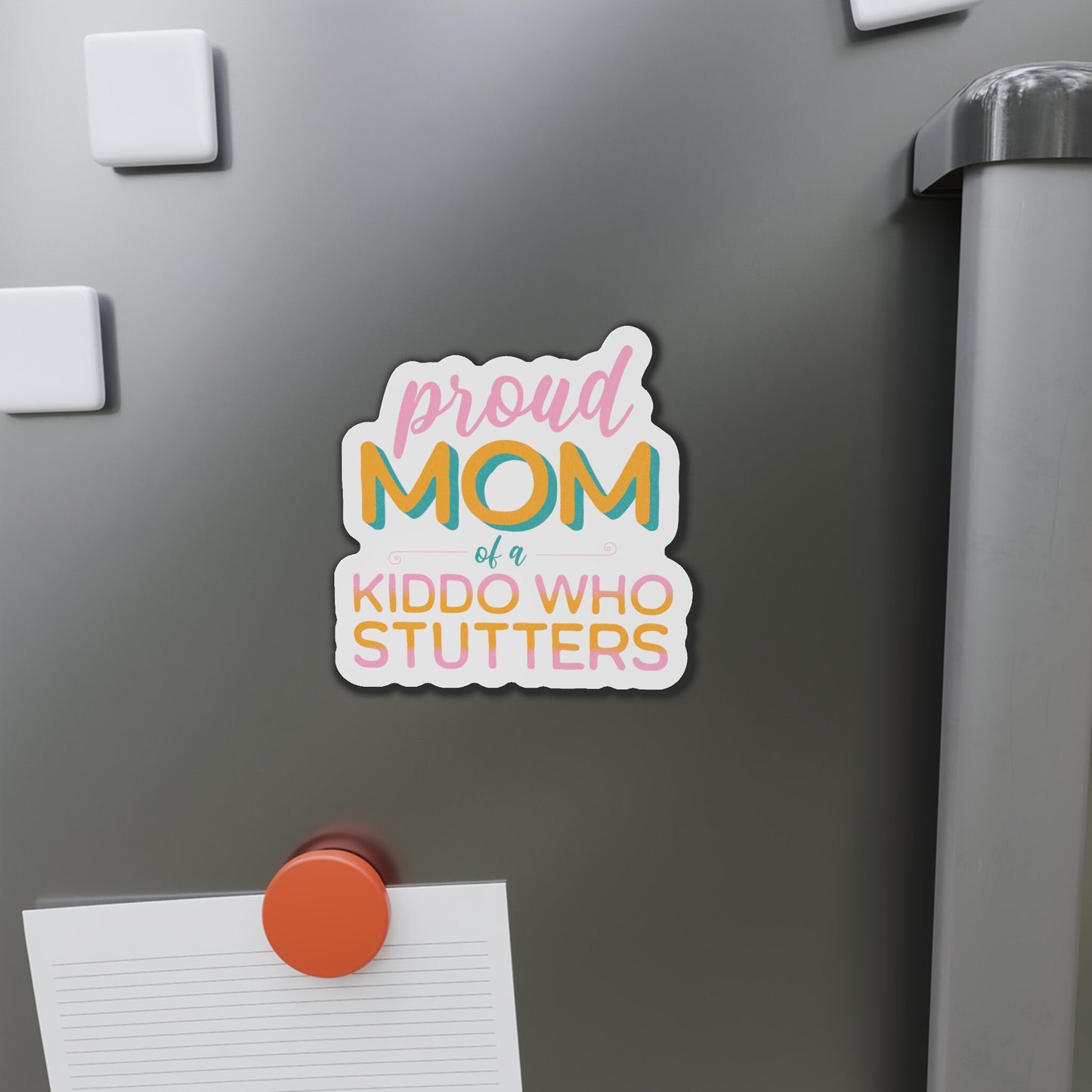 Proud Mom of a Kiddo Who Stutters Magnet