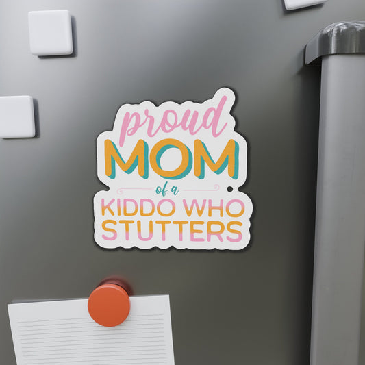 Proud Mom of a Kiddo Who Stutters Magnet