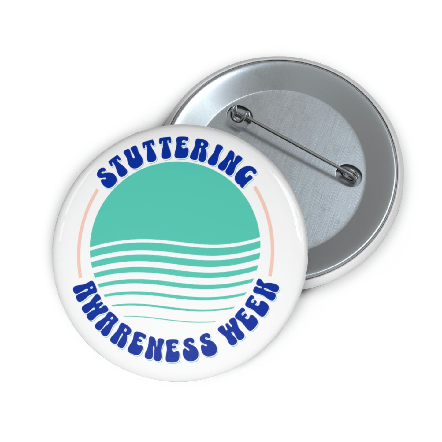 Stuttering Awareness Week Button 1.25"  2.25" or 3"