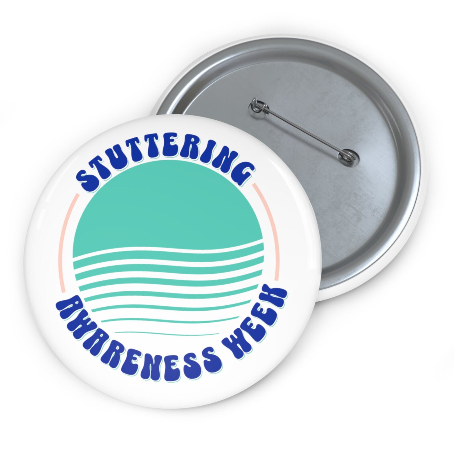 Stuttering Awareness Week Button 1.25"  2.25" or 3"