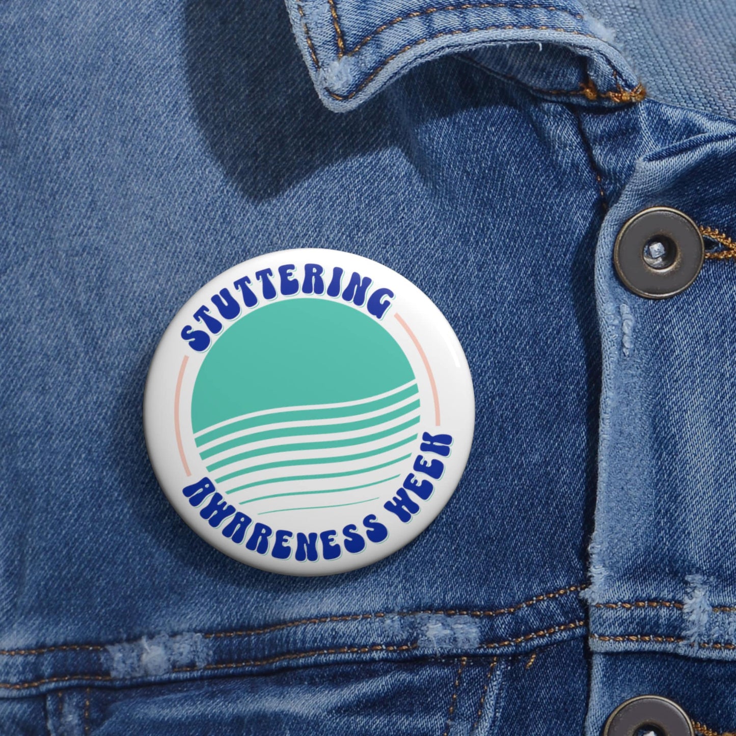 Stuttering Awareness Week Button 1.25"  2.25" or 3"