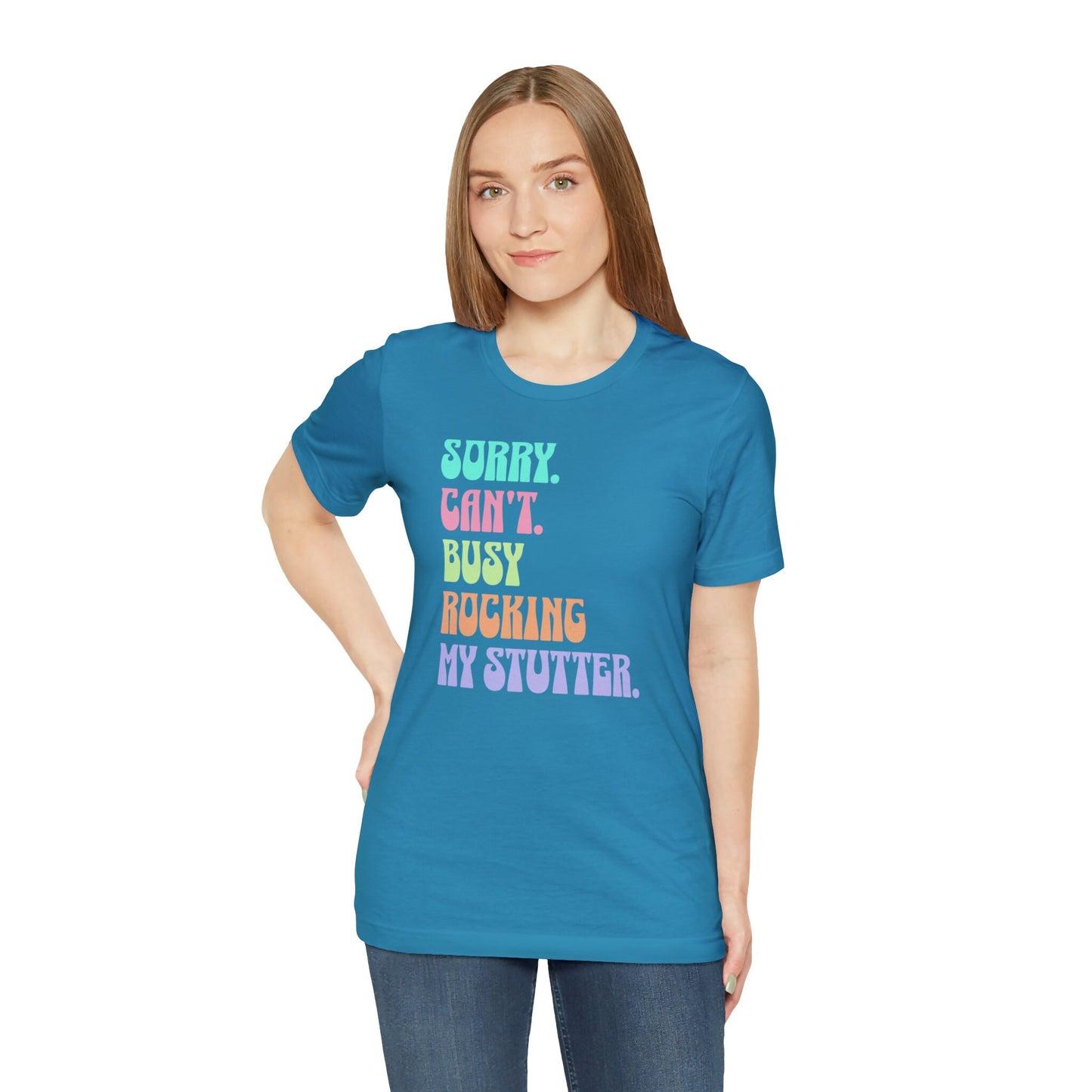 Sorry Can't Busy Rocking My Stutter Funny T-shirt