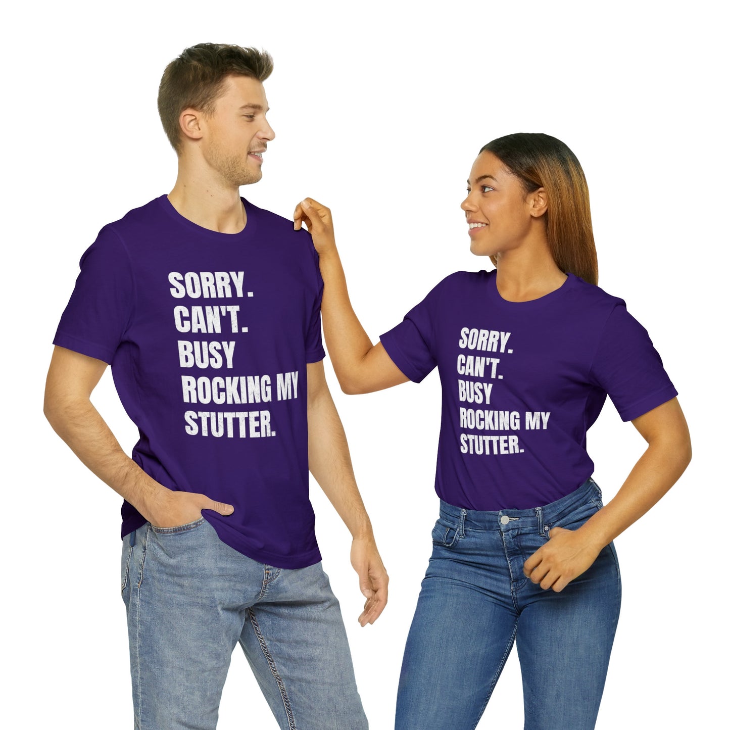 Sorry Can't Busy Rocking My Stutter Unisex Shirt