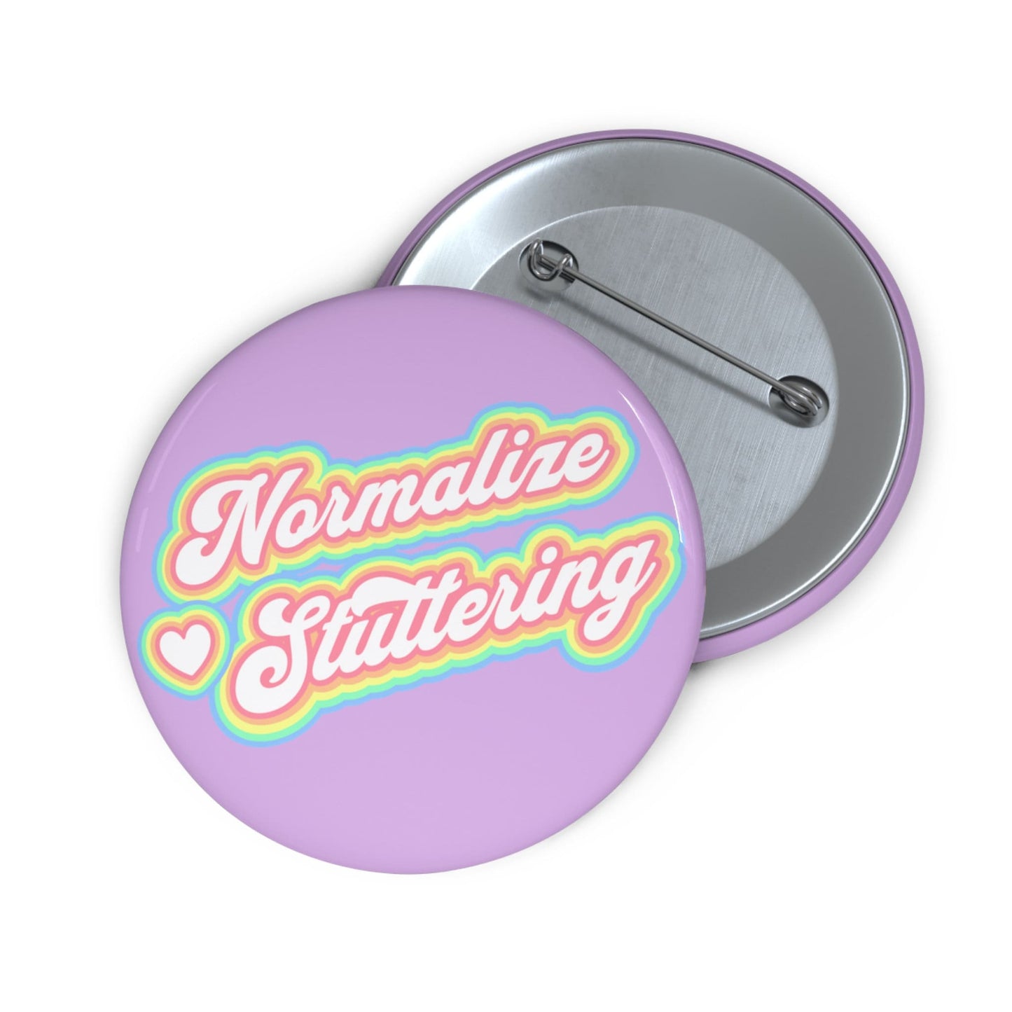 Normalize Stuttering Pin Button 1.25" 2.25" or 3"