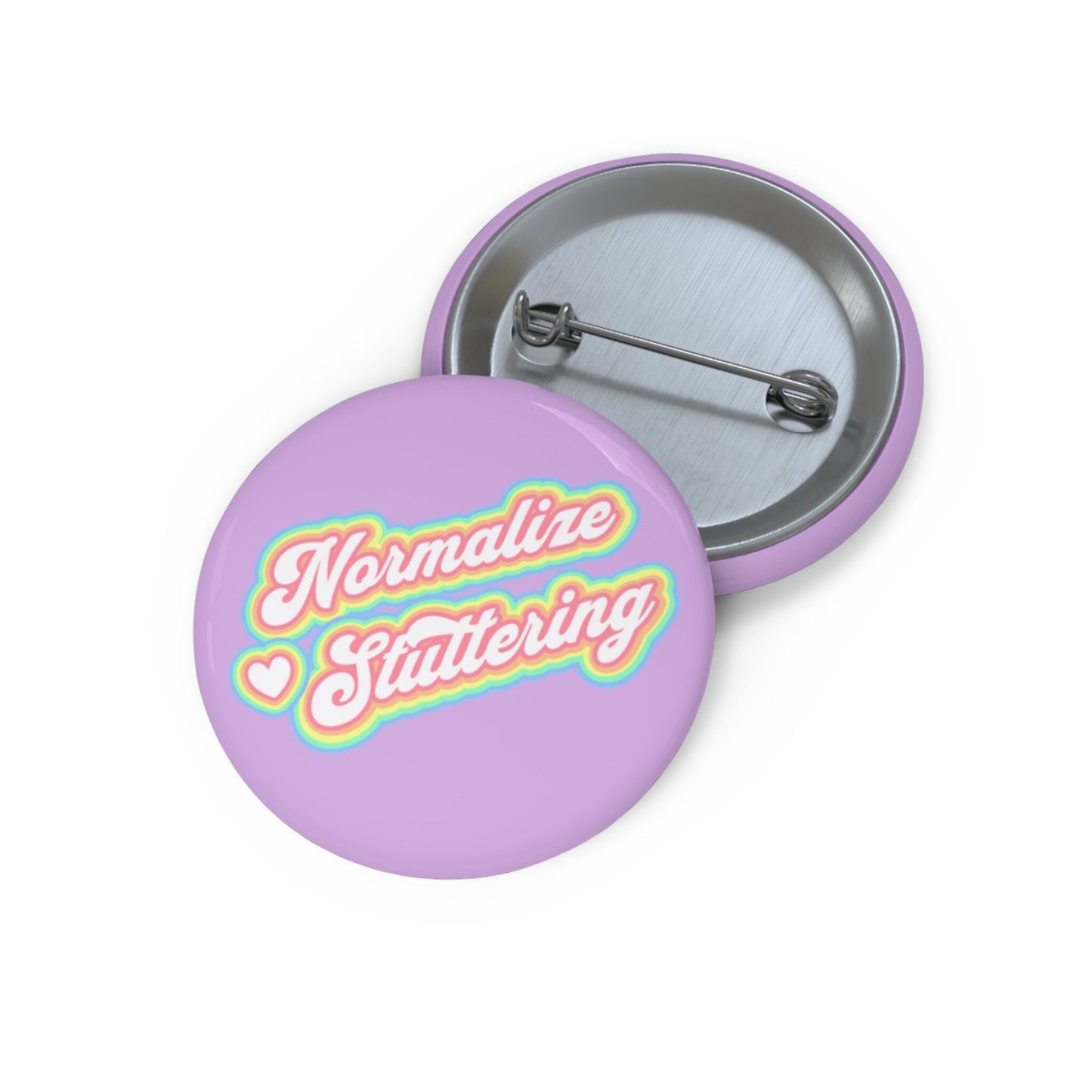 Normalize Stuttering Pin Button 1.25" 2.25" or 3"